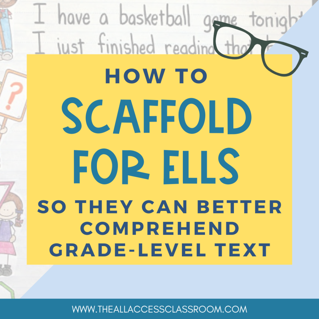 how to scaffold for ells so they can better comprehend text