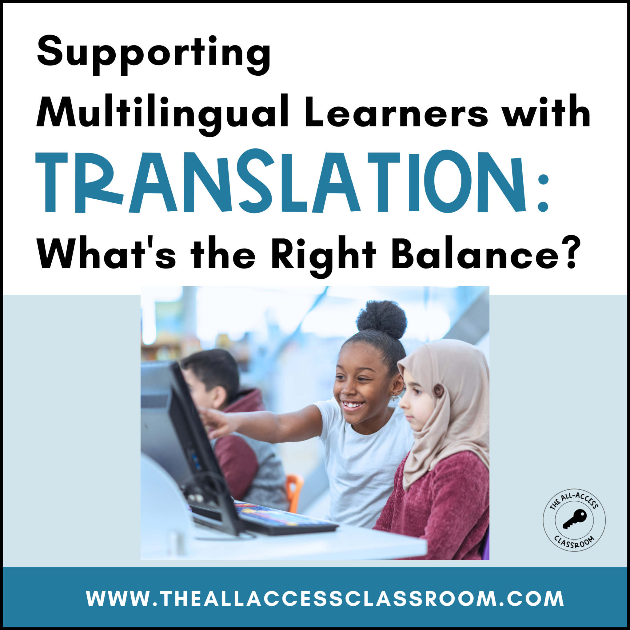 Supporting Multilingual Learners with Translation: What's the Right ...
